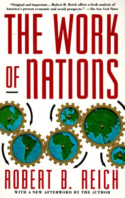 Dílo národů: Příprava na 21. století: Kapitál - The Work of Nations: Preparing Ourselves for 21st Century Capitalis