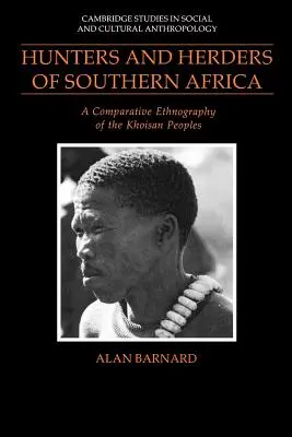 Lovci a pastevci jižní Afriky: Srovnávací etnografie khoisanských národů - Hunters and Herders of Southern Africa: A Comparative Ethnography of the Khoisan Peoples