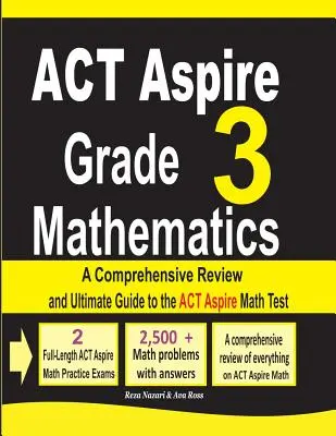 ACT Aspire Grade 3 Mathematics: Ucelený přehled a konečný průvodce testem ACT Aspire z matematiky. - ACT Aspire Grade 3 Mathematics: A Comprehensive Review and Ultimate Guide to the ACT Aspire Math Test
