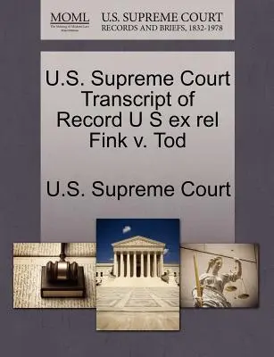 Přepis záznamu Nejvyššího soudu USA U S Ex Rel Fink V. Tod - U.S. Supreme Court Transcript of Record U S Ex Rel Fink V. Tod