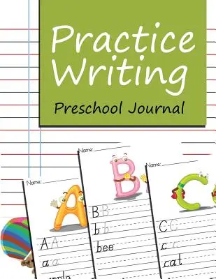Procvičování psaní: Deník pro předškoláky - Practice Writing: Preschool Journal