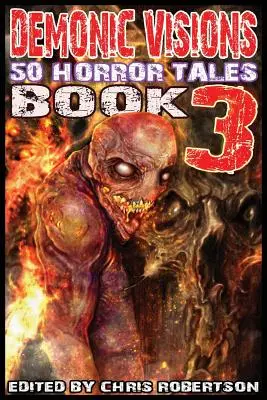 Démonické vize 50 hororových povídek Kniha 3 - Demonic Visions 50 Horror Tales Book 3