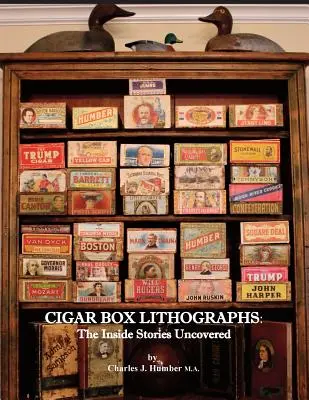 Cigar Box Lithographs: Vnitřní příběhy odhaleny - Cigar Box Lithographs: The Inside Stories Uncovered