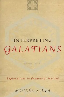 Výklad listu Galaťanům: Zkoumání exegetické metody - Interpreting Galatians: Explorations in Exegetical Method