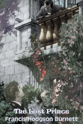 Ztracený princ by Frances Hodgson Burnett, Juvenile Fiction, Classics, Family - The Lost Prince by Frances Hodgson Burnett, Juvenile Fiction, Classics, Family