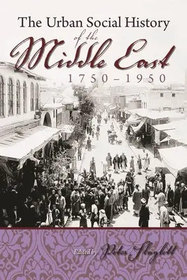 Městské sociální dějiny Blízkého východu, 1750-1950 - The Urban Social History of the Middle East, 1750-1950