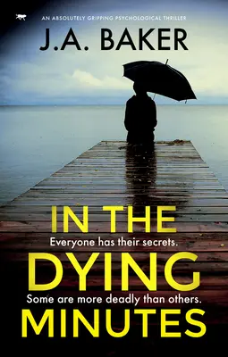 V posledních minutách: Naprosto strhující psychologický thriller - In the Dying Minutes: An Absolutely Gripping Psychological Thriller
