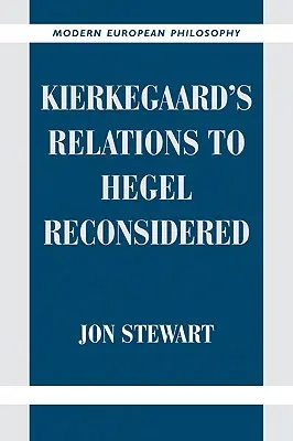 Kierkegaardův vztah k Hegelovi v novém pohledu - Kierkegaard's Relations to Hegel Reconsidered