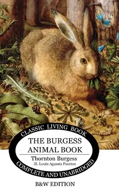 Burgessova kniha o zvířatech pro děti (černobílé vydání) - The Burgess Animal Book for Children (B&W edition)