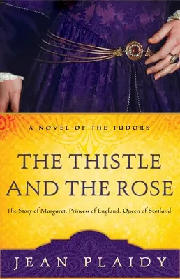 Bodlák a růže: Příběh Markéty, anglické princezny a skotské královny (The Thist - Rose) - The Thistle and the Rose: The Story of Margaret, Princess of England, Queen of Scotland