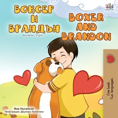 Boxer a Brandon (Bulharská anglická dvojjazyčná kniha) - Boxer and Brandon (Bulgarian English Bilingual Book)