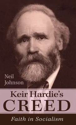 Krédo Keira Hardieho: Víra v socialismus - Keir Hardie's Creed: Faith in Socialism