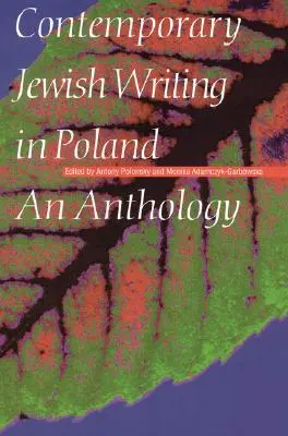 Současná židovská literatura v Polsku: Židovské židovství v Polsku: antologie - Contemporary Jewish Writing in Poland: An Anthology