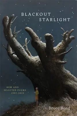 Blackout Starlight: Nové a vybrané básně, 1997-2015 - Blackout Starlight: New and Selected Poems, 1997-2015