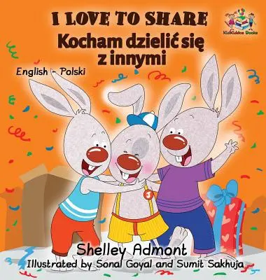 Rád se dělím (polská kniha pro děti): Dvojjazyčné dětské knihy (pro děti): anglicko-polská - I Love to Share (Polish book for kids): English Polish Bilingual Children's Books