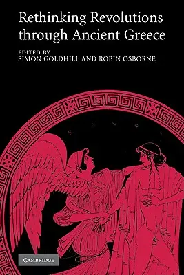 Přehodnocení revolucí v antickém Řecku - Rethinking Revolutions Through Ancient Greece