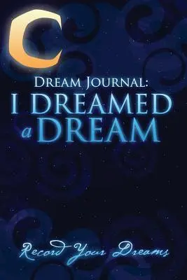 Deník snů: Snil jsem sen - Dream Journal: I Dreamed a Dream