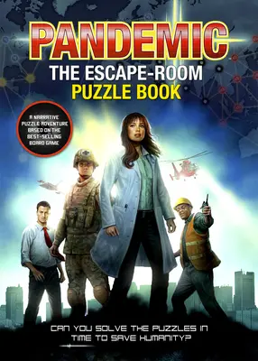 Pandemic - Úniková kniha s hádankami: Dokážete vyřešit hádanky včas, abyste zachránili lidstvo? - Pandemic - The Escape-Room Puzzle Book: Can You Solve the Puzzles in Time to Save Humanity