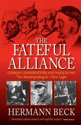 Osudové spojenectví: Německé konzervativce a nacisty v roce 1933: Machtergreifung v novém světle - The Fateful Alliance: German Conservatives and Nazis in 1933: The Machtergreifung in a New Light