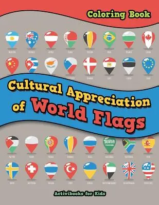 Kulturní ocenění světových vlajek Omalovánky - Cultural Appreciation of World Flags Coloring Book
