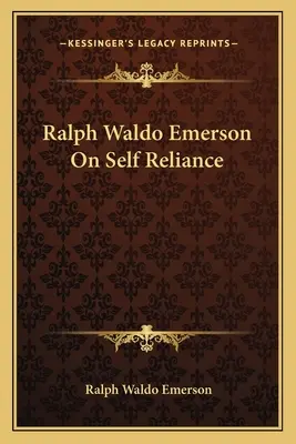 Ralph Waldo Emerson o soběstačnosti - Ralph Waldo Emerson On Self Reliance