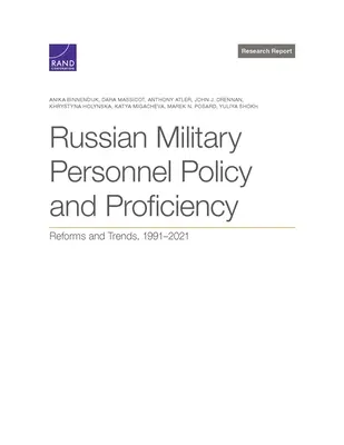 Ruská vojenská personální politika a odbornost: Reforma a trendy v letech 1991-2021 - Russian Military Personnel Policy and Proficiency: Reforms and Trends, 1991-2021