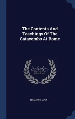 Obsah a učení katakomb v Římě - The Contents And Teachings Of The Catacombs At Rome