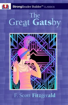 Velký Gatsby (s poznámkami): A StrongReader Builder(TM) Classic for Dyslexic and Struggling Readers (Gatsatsby (s výkladem)). - The Great Gatsby (Annotated): A StrongReader Builder(TM) Classic for Dyslexic and Struggling Readers