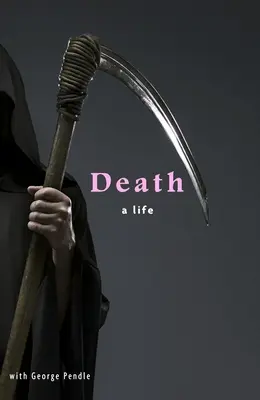 Smrt: A Life: A Life (Život) - Death: A Life