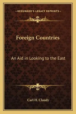 Cizí země: Pomůcka při pohledu na Východ - Foreign Countries: An Aid in Looking to the East