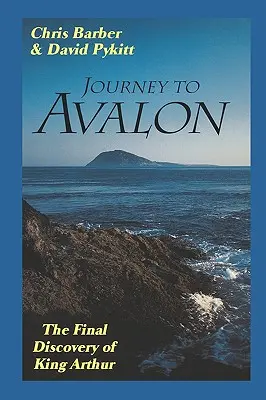 Cesta do Avalonu: Poslední objev krále Artuše - Journey to Avalon: The Final Discovery of King Arthur