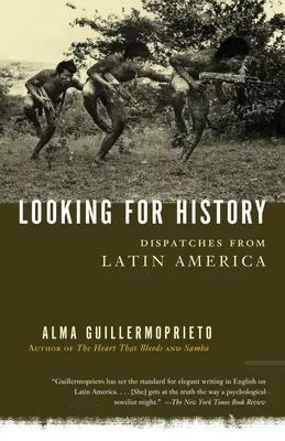 Hledání historie: Zprávy z Latinské Ameriky - Looking for History: Dispatches from Latin America