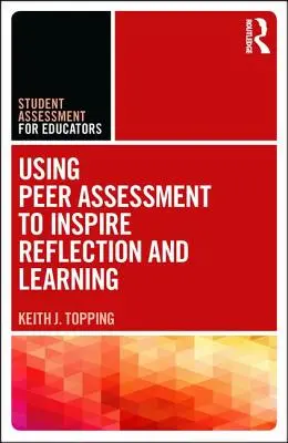 Využití vzájemného hodnocení k podněcování reflexe a učení - Using Peer Assessment to Inspire Reflection and Learning