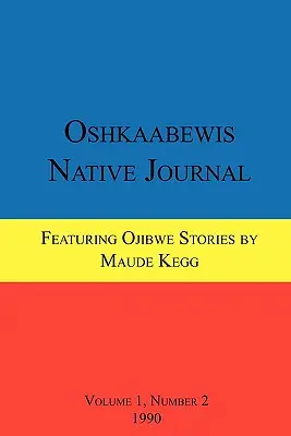 Oshkaabewis Native Journal (Roč. 1, č. 2) - Oshkaabewis Native Journal (Vol. 1, No. 2)