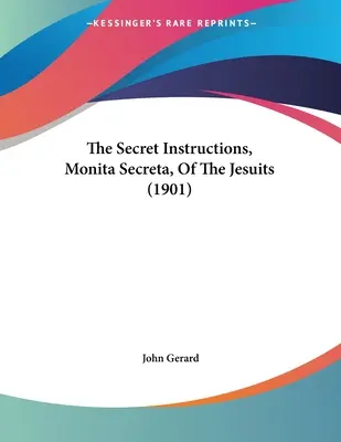 Tajné instrukce jezuitů (1901) - The Secret Instructions, Monita Secreta, Of The Jesuits (1901)