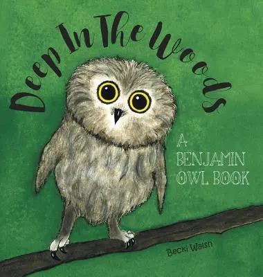 Hluboko v lesích: A Benjamin Owl Book - Deep In The Woods: A Benjamin Owl Book