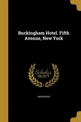 Buckingham Hotel. Pátá avenue, New York - Buckingham Hotel. Fifth Avenue, New York