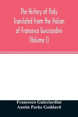 Dějiny Itálie Překlad z italštiny Francesca Guicciardiniho (I. díl) - The history of Italy Translated from the Italian of Francesco Guicciardini (Volume I)