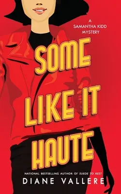 Some Like It Haute: Záhada Samanthy Kiddové - Some Like It Haute: A Samantha Kidd Mystery
