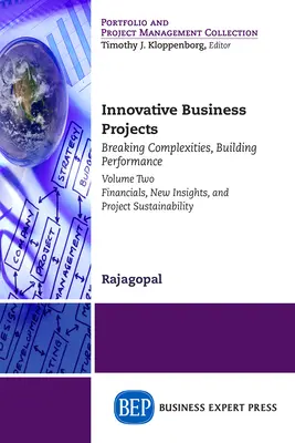 Inovativní podnikatelské projekty: Svazek druhý: Finance, nové poznatky a udržitelnost projektu: Odbourávání složitostí, budování výkonnosti - Innovative Business Projects: Breaking Complexities, Building Performance, Volume Two: Financials, New Insights, and Project Sustainability