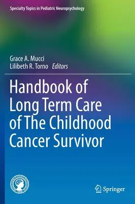Příručka dlouhodobé péče o osoby, které přežily rakovinu v dětství - Handbook of Long Term Care of the Childhood Cancer Survivor