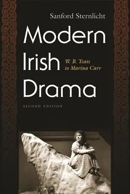 Moderní irské drama: B. Yeats až Marina Carrová, druhé vydání - Modern Irish Drama: W. B. Yeats to Marina Carr, Second Edition
