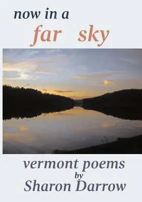 Nyní na dalekém nebi: Vermontské básně - Now in a Far Sky: Vermont Poems