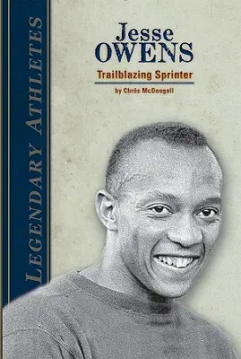 Jesse Owens: Průkopnický sprinter: Owens: průkopnický sprinter - Jesse Owens: Trailblazing Sprinter: Trailblazing Sprinter