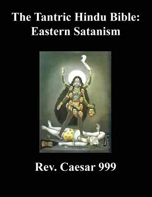 Tantrická hinduistická bible: Východní satanismus - The Tantric Hindu Bible: Eastern Satanism