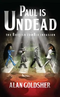 Paul Is Undead: Britská invaze zombie - Paul Is Undead: The British Zombie Invasion