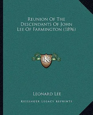 Setkání potomků Johna Lee z Farmingtonu (1896) - Reunion Of The Descendants Of John Lee Of Farmington (1896)