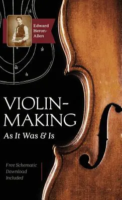Houslařství: Jaké to bylo a je: historické, teoretické a praktické pojednání o vědě a umění výroby houslí pro dospělé - Violin-Making: As It Was and Is: Being a Historical, Theoretical, and Practical Treatise on the Science and Art of Violin-Making for