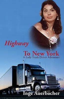 Dálnice do New Yorku: Dobrodružství řidičky kamionu - Highway to New York: A Lady Truck Driver Adventure