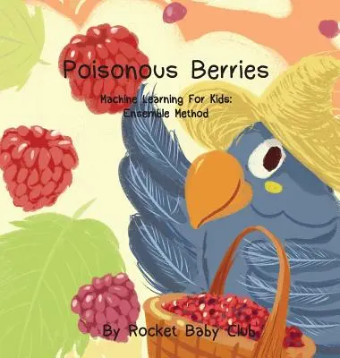 Jedovaté bobule: Strojové učení pro děti: metoda souboru - Poisonous Berries: Machine Learning For Kids: Ensemble Method